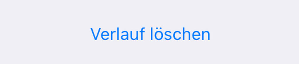 Bildschirmausschnitt der Schaltfläche zum Löschen des Verlaufes mit blauer Schrift auf grauem Grund.