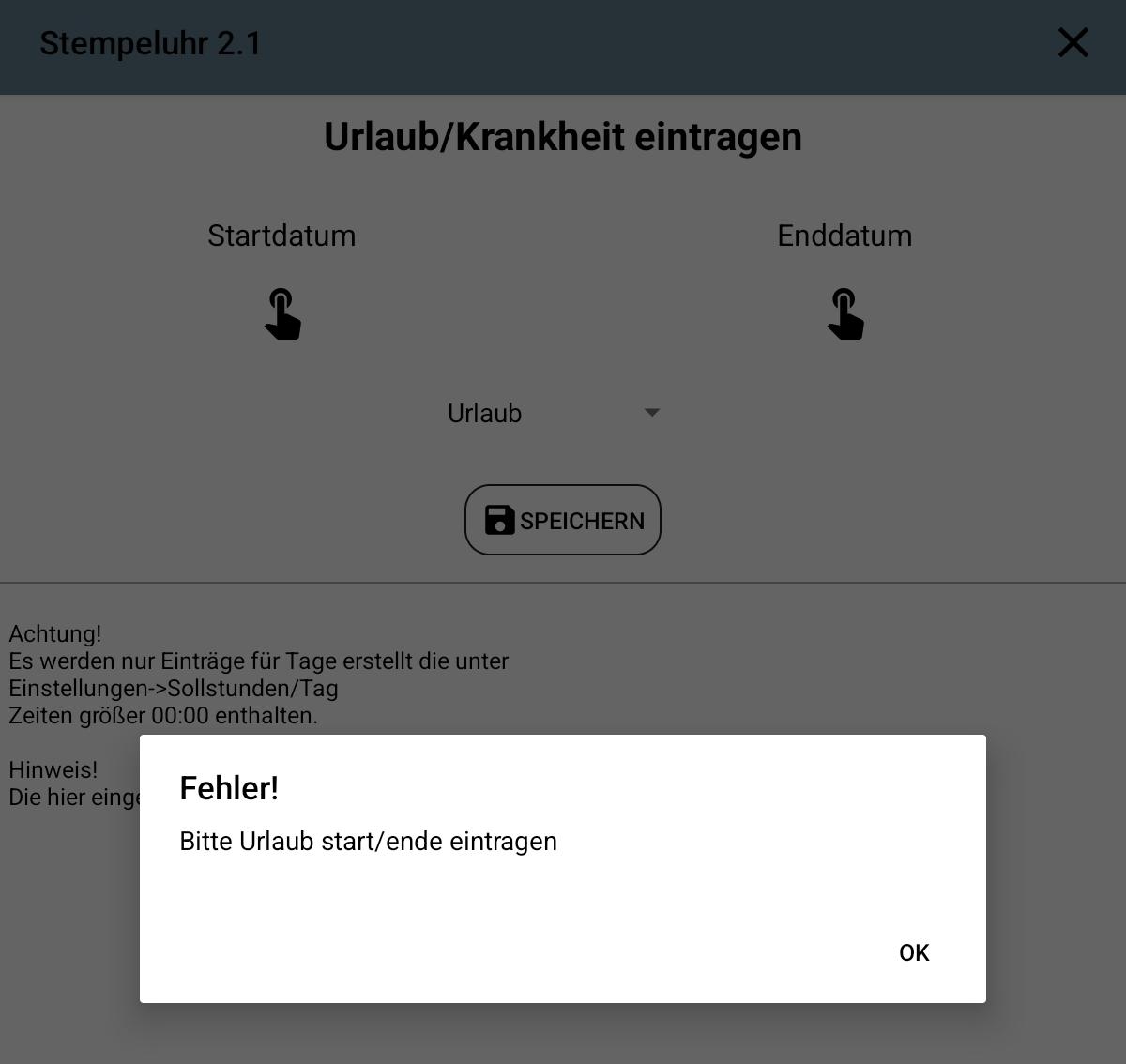 Screenshot des Dialogs 'Fehler: Bitte Urlaub start/ende eintragen' vor der Ansicht zum Erfassen des Urlaubs beziehungsweise der Krankheit.