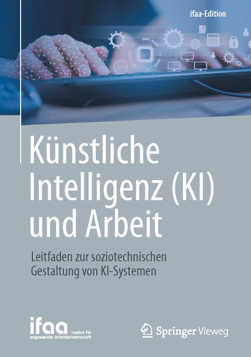 Deckblatt des Buches aus der ifaa-Reihe im Springer Vieweg Verlag K&uuml;nstliche Intelligenz (KI) und Arbeit