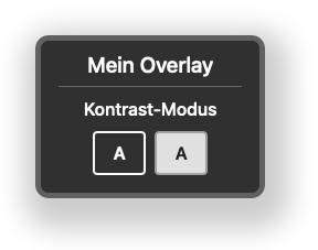 Mein Overlay - Dialog Kontrastmodus